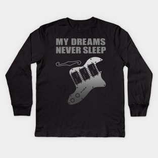 MY DREAMS NEVER SLEEP MUSIC LOVERS Kids Long Sleeve T-Shirt